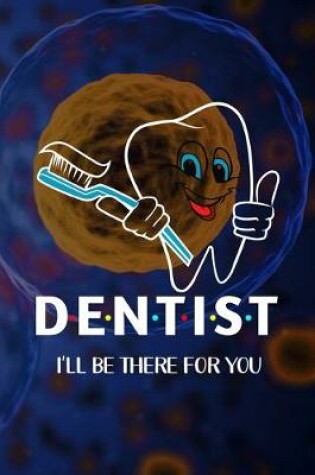 Cover of Dentist I'll Be There For You