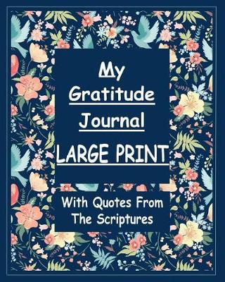 Book cover for My Gratitude Journal Large Print with Quotes from the Scriptures