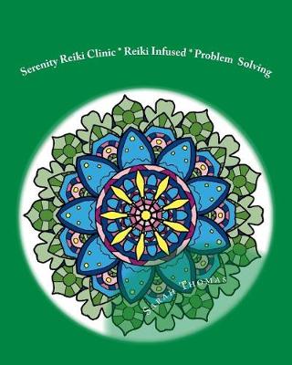 Book cover for Serenity Reiki Clinic * Reiki Infused * Problem Solving