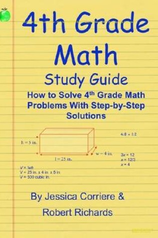 Cover of 4th Grade Math Study Guide - How to Solve 4th Grade Math Problems With Step-By-Step Directions