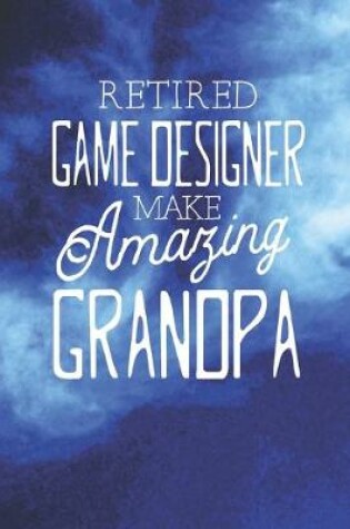 Cover of Retired Game Designer Make Amazing Grandpa