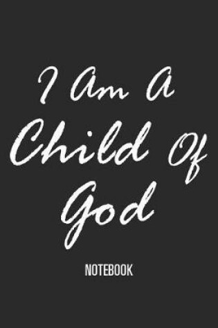 Cover of I Am a Child of God - Notebook