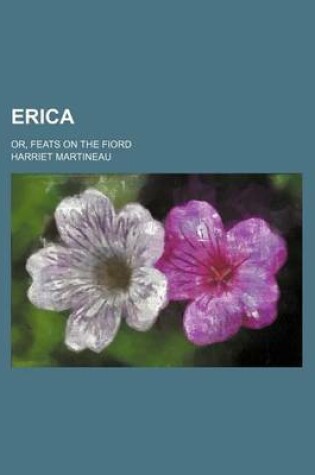 Cover of Erica; Or, Feats on the Fiord