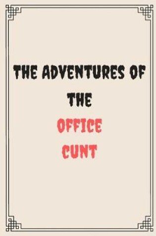 Cover of The Adventures of the office cunt
