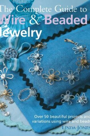 Cover of The Complete Guide to Wire & Beaded Jewelry