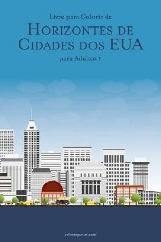 Cover of Livro para Colorir de Horizontes de Cidades dos EUA para Adultos 1