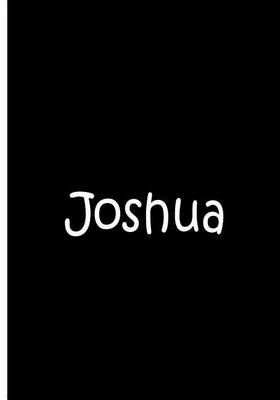Book cover for Joshua - Large Black Personalized Notebook / Extended Lined Pages / Matte