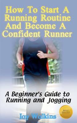 Book cover for How to Start a Running Routine and Become a Confident Runner