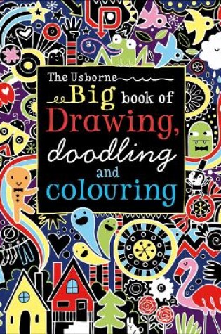 Cover of Big Book of Drawing, Doodling and Colouring