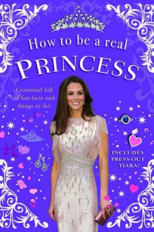 Cover of How to be a Real Princess