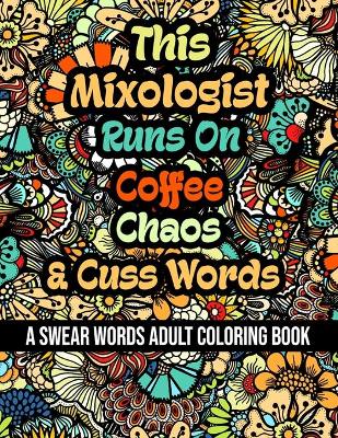 Book cover for This Mixologist Runs On Coffee, Chaos and Cuss Words