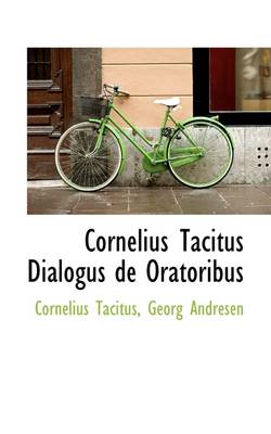 Book cover for Cornelius Tacitus Dialogus de Oratoribus