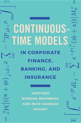 Book cover for Continuous-Time Models in Corporate Finance, Banking, and Insurance