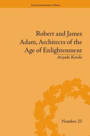 Cover of Robert and James Adam, Architects of the Age of Enlightenment