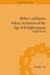 Book cover for Robert and James Adam, Architects of the Age of Enlightenment