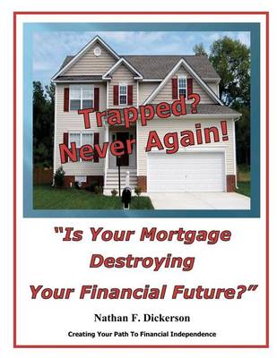 Book cover for Is Your Mortgage Destroying Your Financial Future?