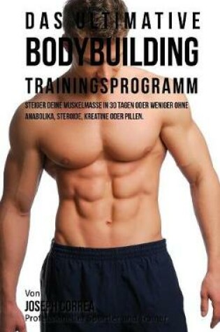 Cover of Das Ultimative Bodybuilding-Trainingsprogramm