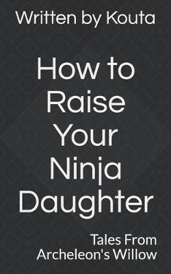 Book cover for How to Raise your Ninja Daughter