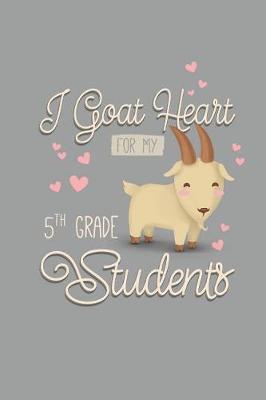Book cover for I Goat Heart For My 5th Grade Students
