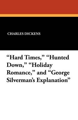 Book cover for "Hard Times," "Hunted Down," "Holiday Romance," and "George Silverman's Explanation"