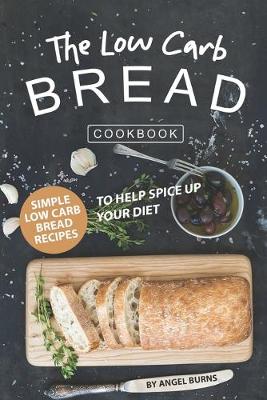 Book cover for The Low Carb Bread Cookbook