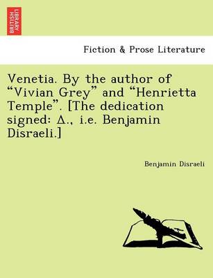 Book cover for Venetia. by the Author of "Vivian Grey" and "Henrietta Temple." [The Dedication Signed