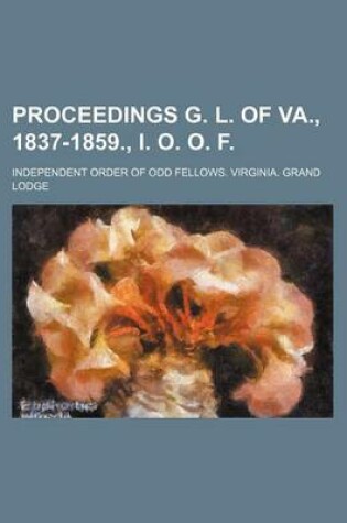 Cover of Proceedings G. L. of Va., 1837-1859., I. O. O. F.