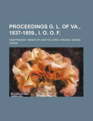 Book cover for Proceedings G. L. of Va., 1837-1859., I. O. O. F.