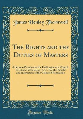 Book cover for The Rights and the Duties of Masters