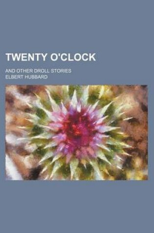 Cover of Twenty O'Clock; And Other Droll Stories