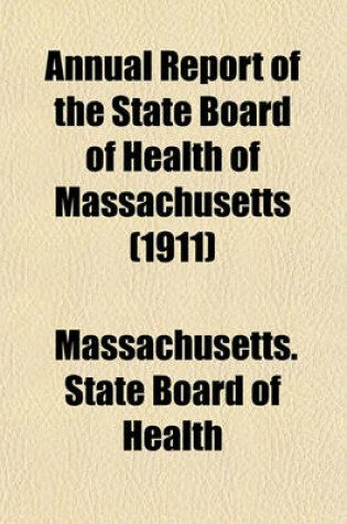 Cover of Annual Report of the State Board of Health of Massachusetts (1911)