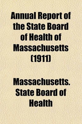 Book cover for Annual Report of the State Board of Health of Massachusetts (1911)