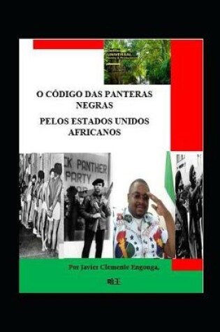 Cover of O Código Das Panteras Negras Pelos Estados Unidos Africanos