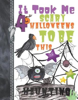 Book cover for It Took Me 4 Scary Halloweens To Be This Haunting