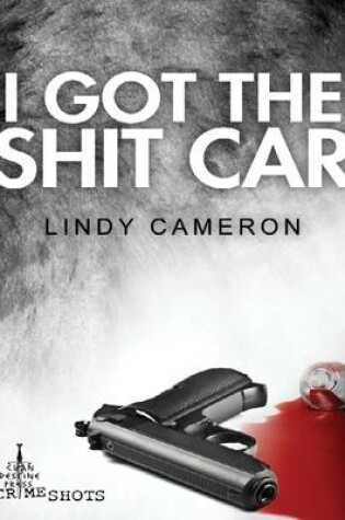 Cover of I Got the Shit Car