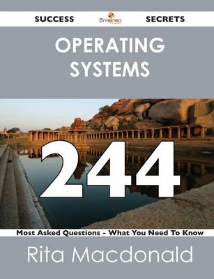 Book cover for Operating Systems 244 Success Secrets - 244 Most Asked Questions on Operating Systems - What You Need to Know