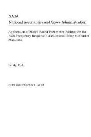 Cover of Application of Model Based Parameter Estimation for RCS Frequency Response Calculations Using Method of Moments