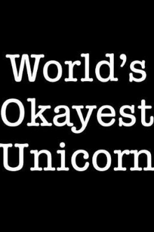 Cover of World's Okayest Unicorn