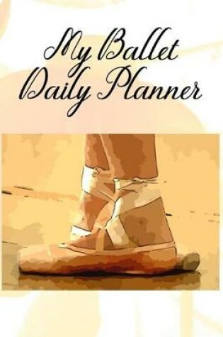 Cover of My Ballet Daily Planner