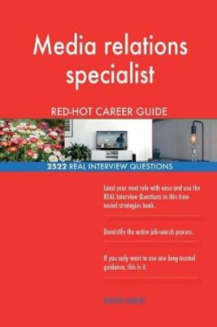 Cover of Media relations specialist RED-HOT Career Guide; 2522 REAL Interview Questions