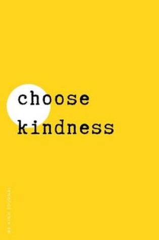 Cover of BE KIND JOURNAL Choose Kindness