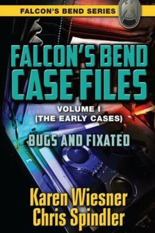 Cover of Bugs and Fixated (Falcon's Bend Series)