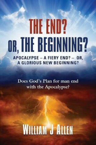 Cover of The End? Or, the Beginning?