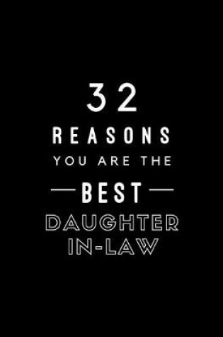 Cover of 32 Reasons You Are The Best Daughter-in-Law