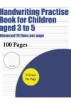 Book cover for Handwriting Practise Book for Children aged 3 to 5 (Advanced 13 lines per page)