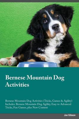 Book cover for Bernese Mountain Dog Activities Bernese Mountain Dog Activities (Tricks, Games & Agility) Includes