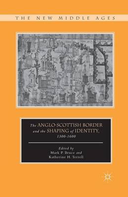 Cover of The Anglo-Scottish Border and the Shaping of Identity, 1300-1600