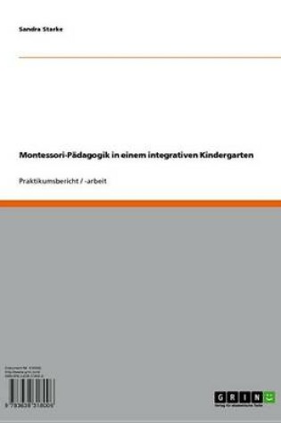 Cover of Montessori-Padagogik in Einem Integrativen Kindergarten