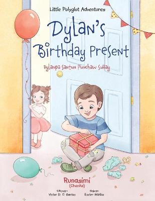 Book cover for Dylan's Birthday Present / Dylanpa Santun Punchaw Suñay - Quechua Edition