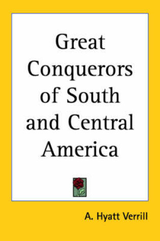 Cover of Great Conquerors of South and Central America